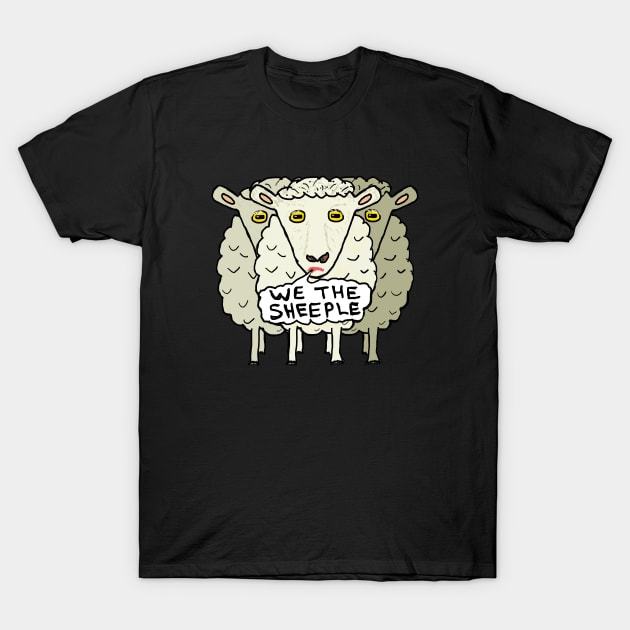 We The Sheeple T-Shirt by Mark Ewbie